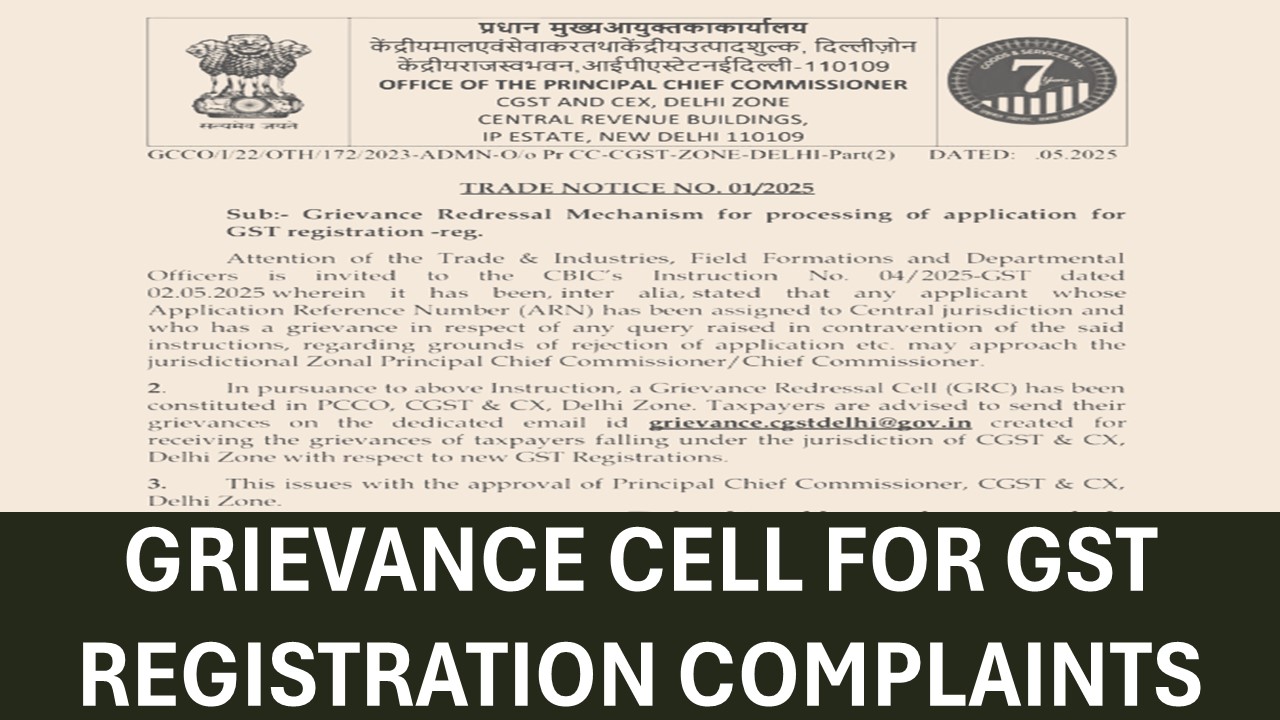 Delhi CGST Issue Trade Circular for GST Reg Issue Mail ID as per CBIC Instruction 04/2025 Dated 02th May, 2025