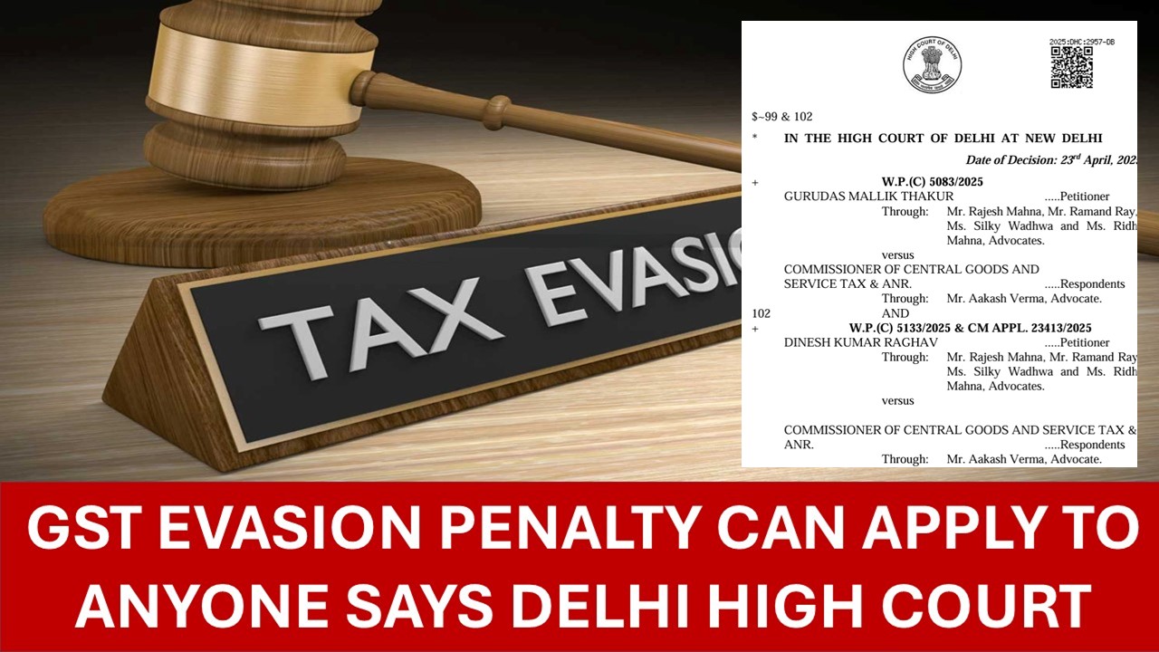 Delhi High Court: GST Evasion Penalty Can Apply to Anyone, Not Just Taxpayers