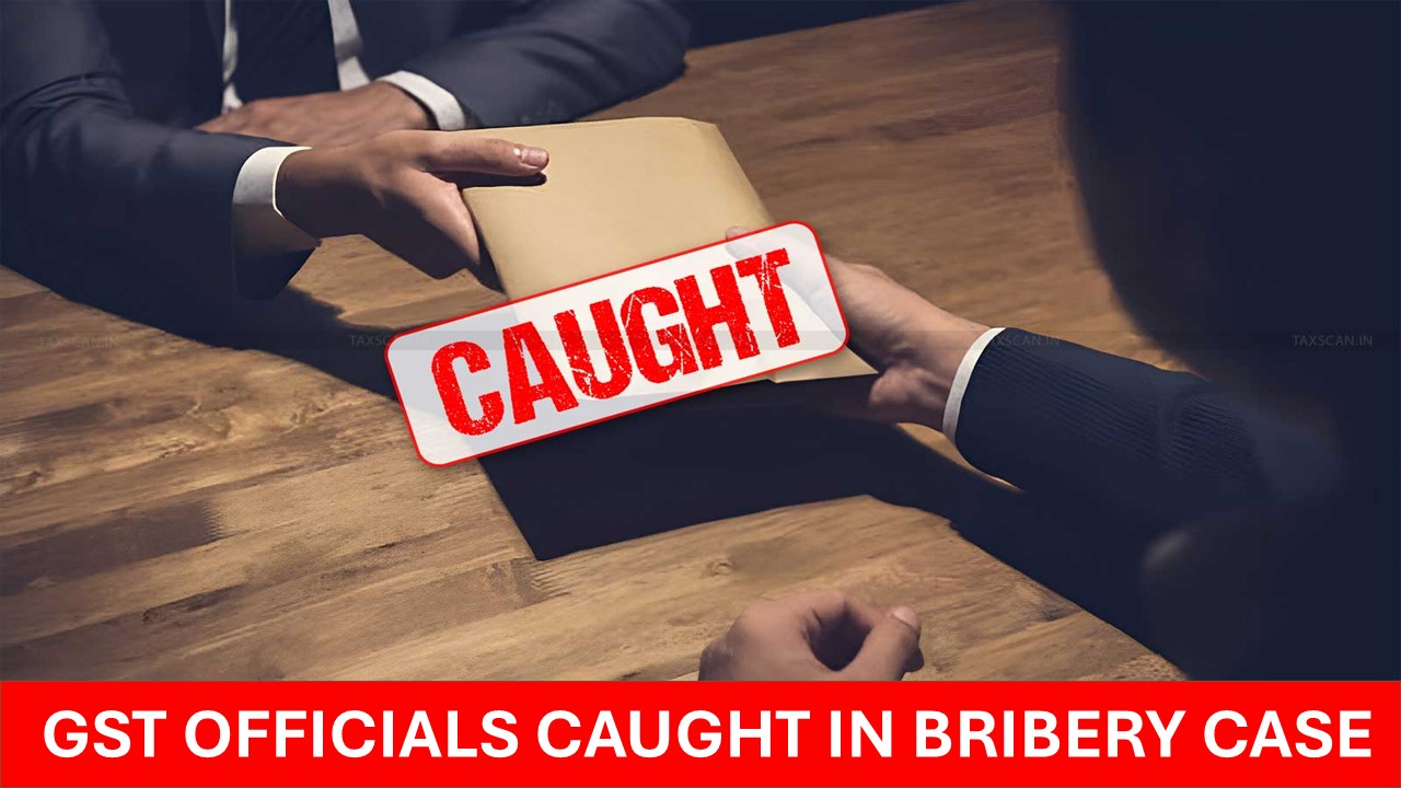Two CGST Officials Accused of Taking Bribe; One Arrested