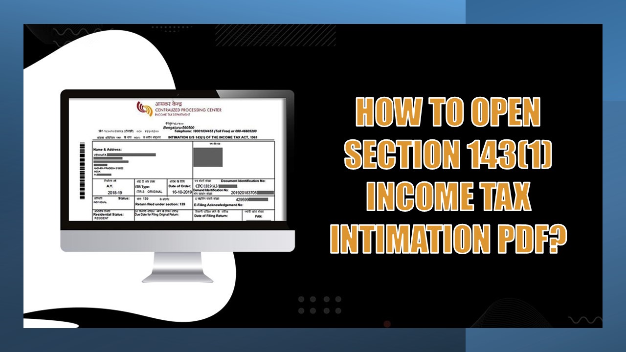 How to Know the Password to Access Section 143(1) Income Tax Intimation PDF?