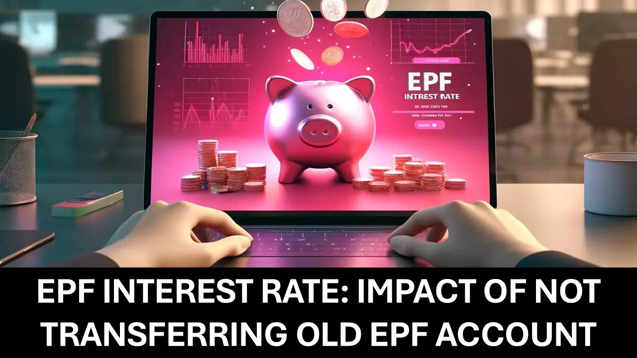 Not Transferring old EPF Accounts after job change make's you earn higher interest?