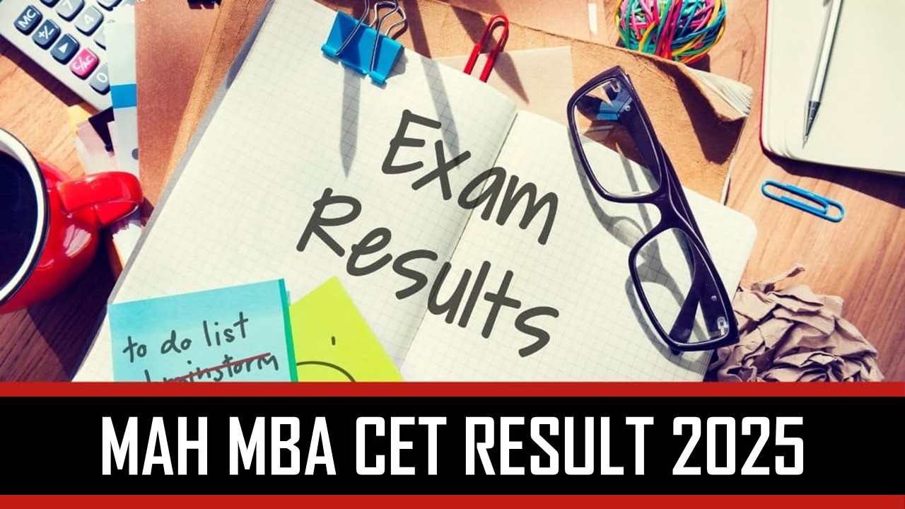 MAH MBA CET Result 2025: Results to be OUT Soon at cetcell.mahacet.org, Know Steps to Download