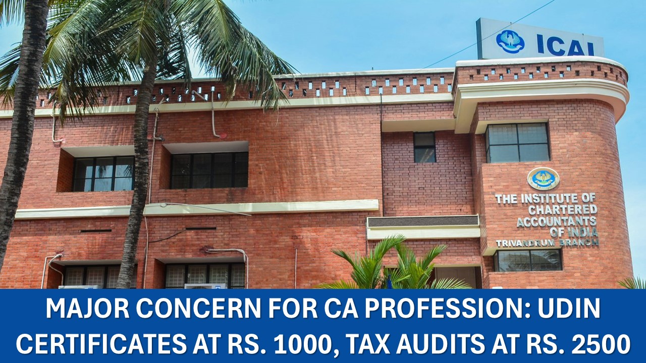 Sad days for CA Profession: Certificates with UDIN at Rs. 1000, Tax Audits at Rs. 2500