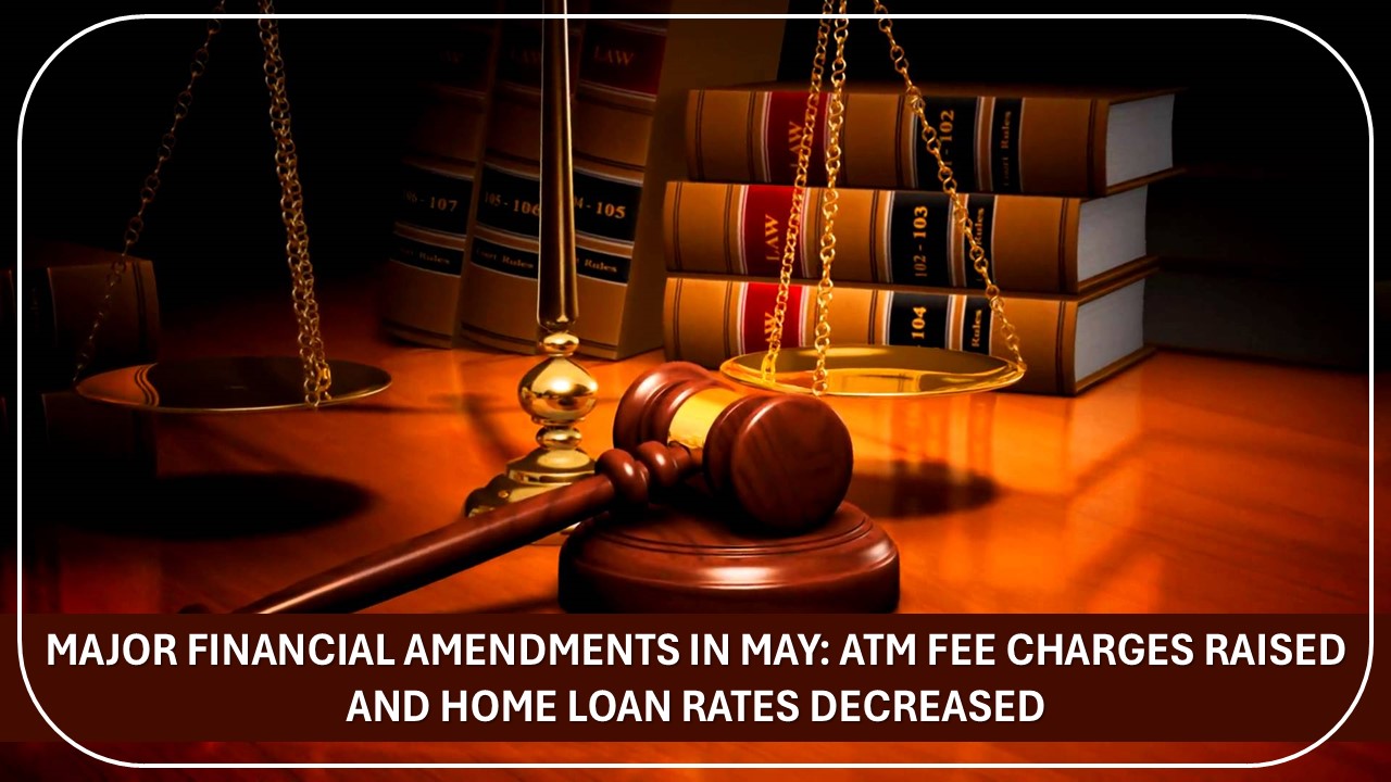 Major Financial & Tax Amendments in May: Know More
