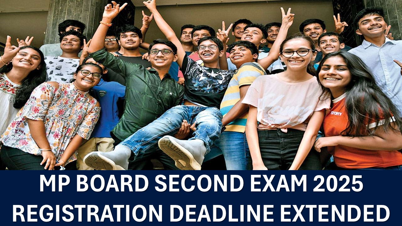 MP Board Class 10th and 12th 2025: Application Deadline Extended for Second Exam, Know Details Below