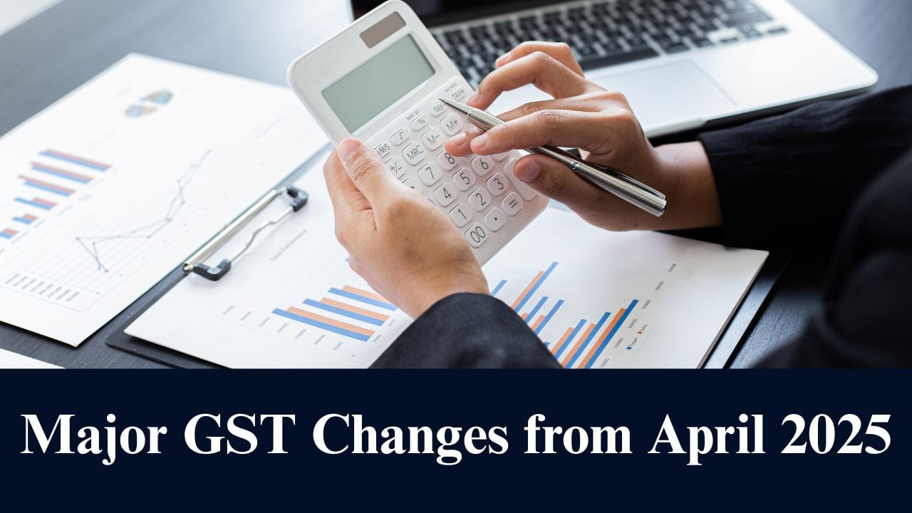 Major GST Changes from April 2025: Biometric Verification, e-Invoicing New Rules & Many More