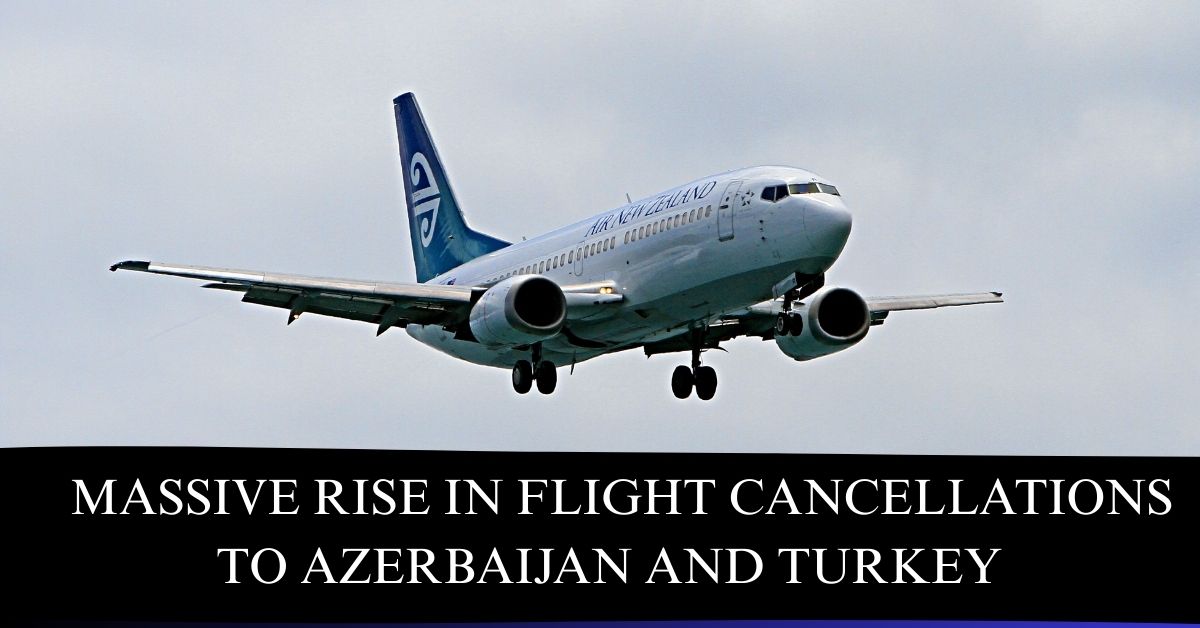Massive Rise in Flight Cancellations to Azerbaijan and Turkey: Here's How You Can Monitor Your Refund