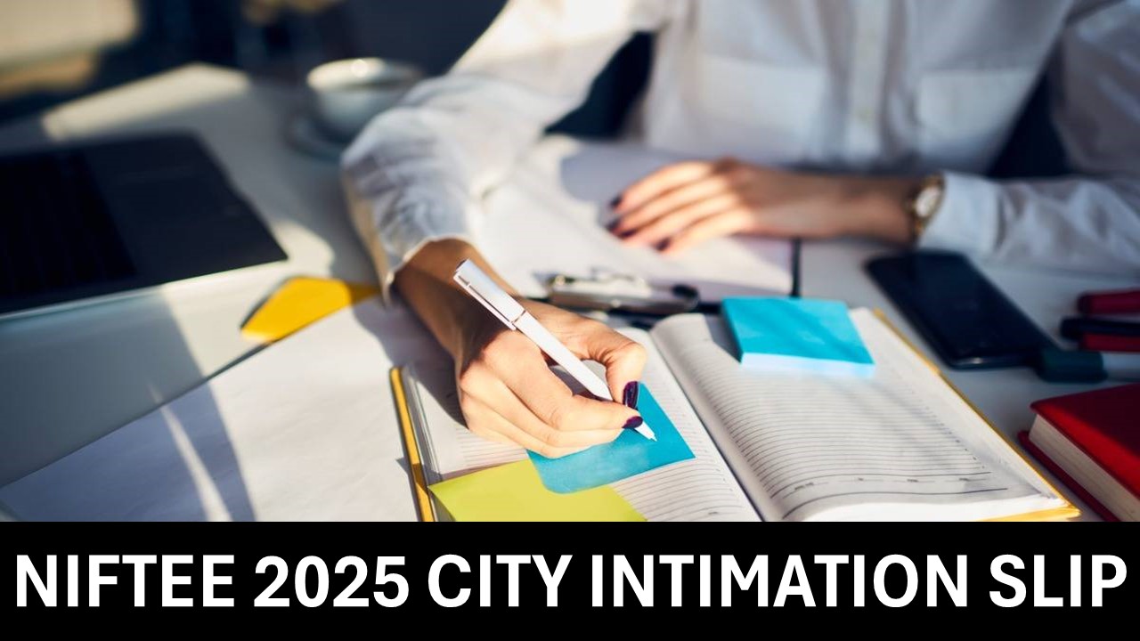 NIFTEE 2025: Advance City Intimation Slip for Stage Two Examination OUT, Know How to Download