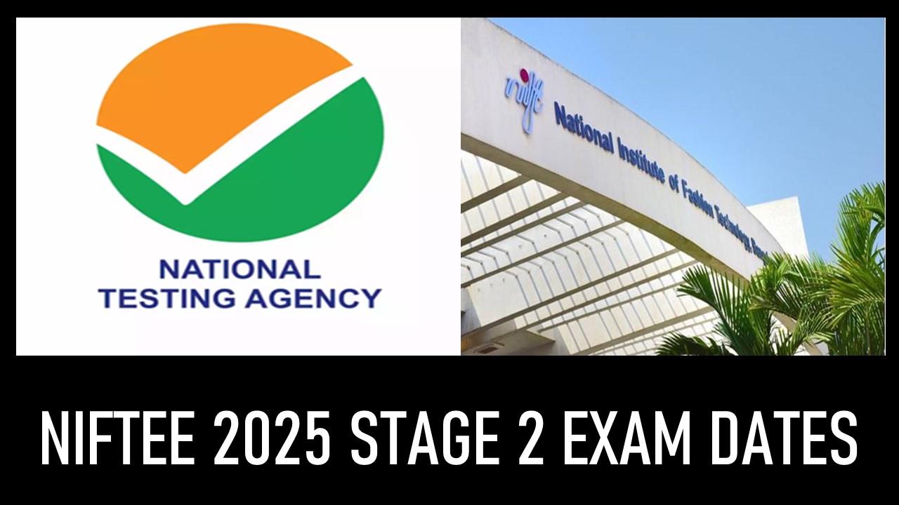 NIFTEE 2025: Stage 2 Exam Dates Announced by NTA, Know Dates and Important Details
