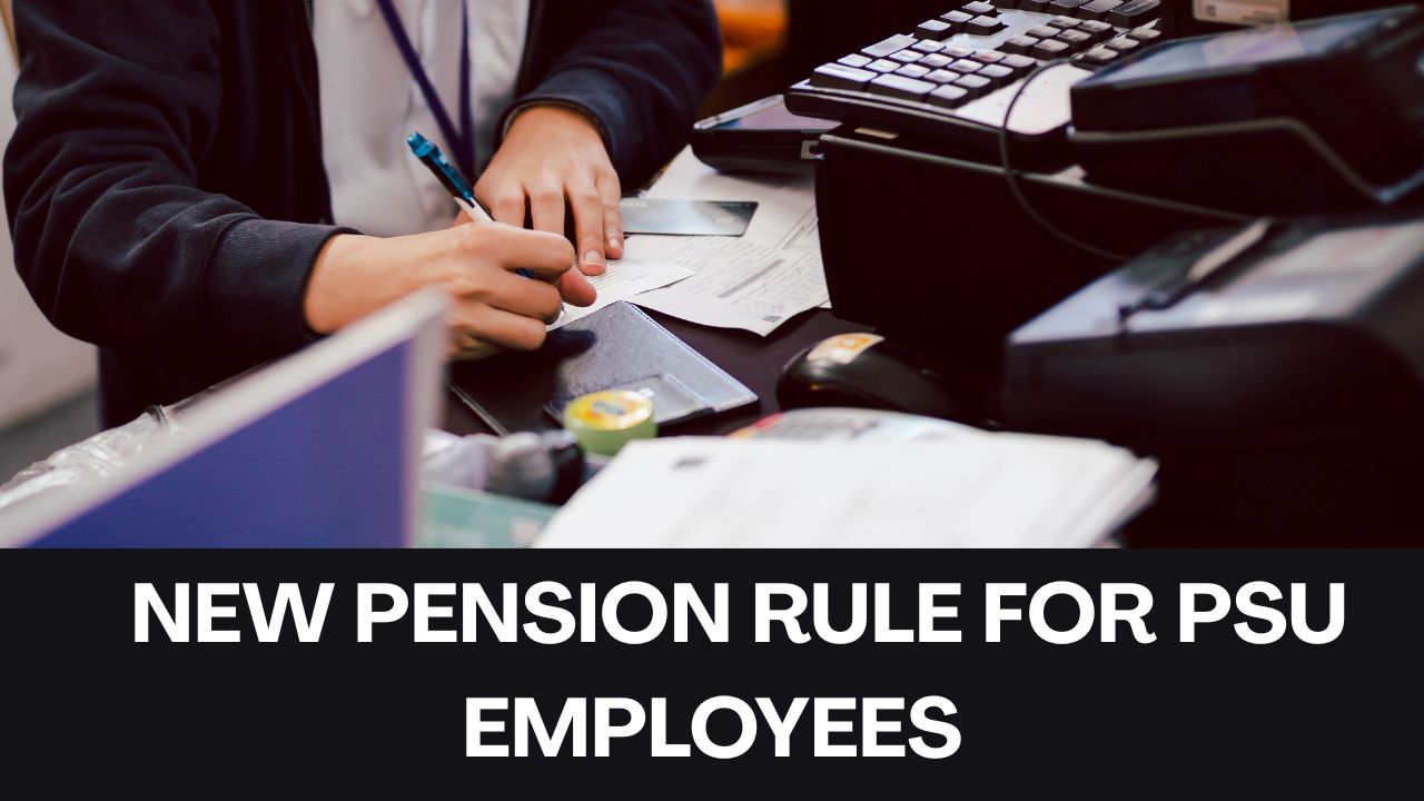 New Pension Rule for PSU Employees