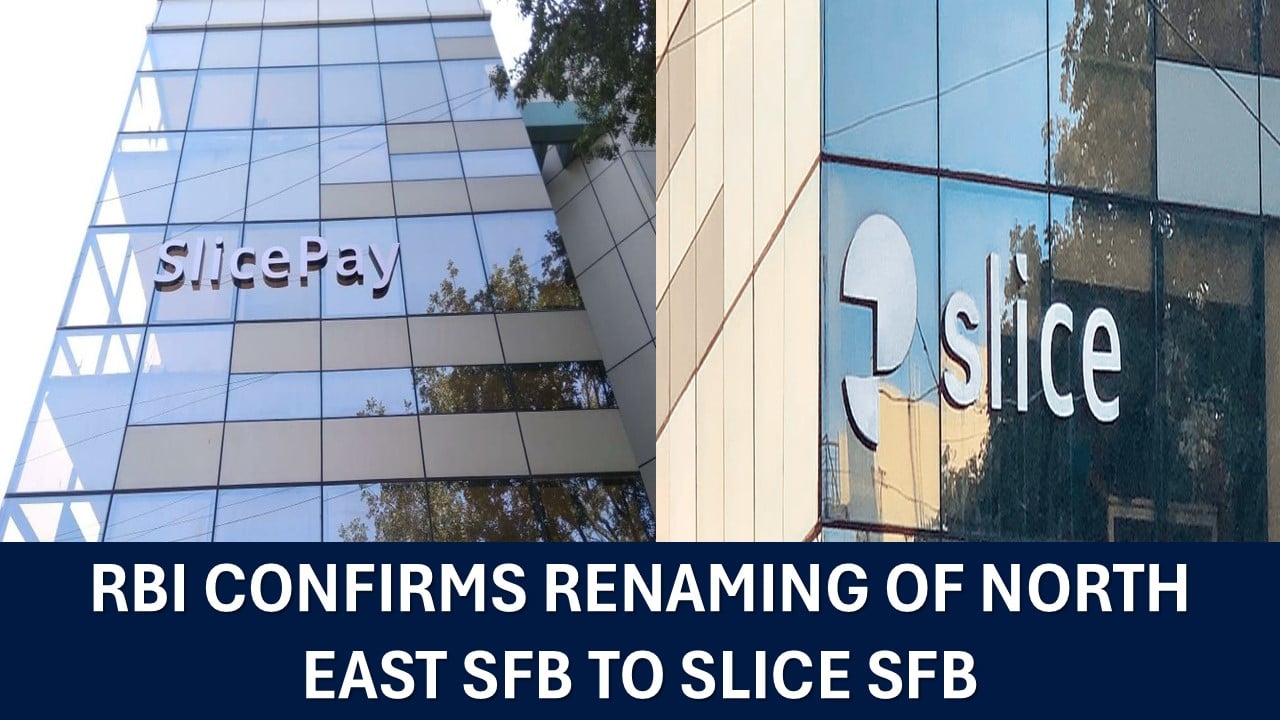 'North East Small Finance Bank' Renamed as 'Slice Small Finance Bank' in Second Schedule of RBI Act 1934