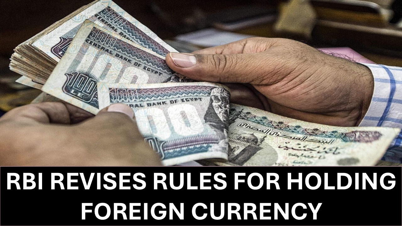RBI Revises FEMA Guidelines on Holding Foreign Currency and Assets Abroad