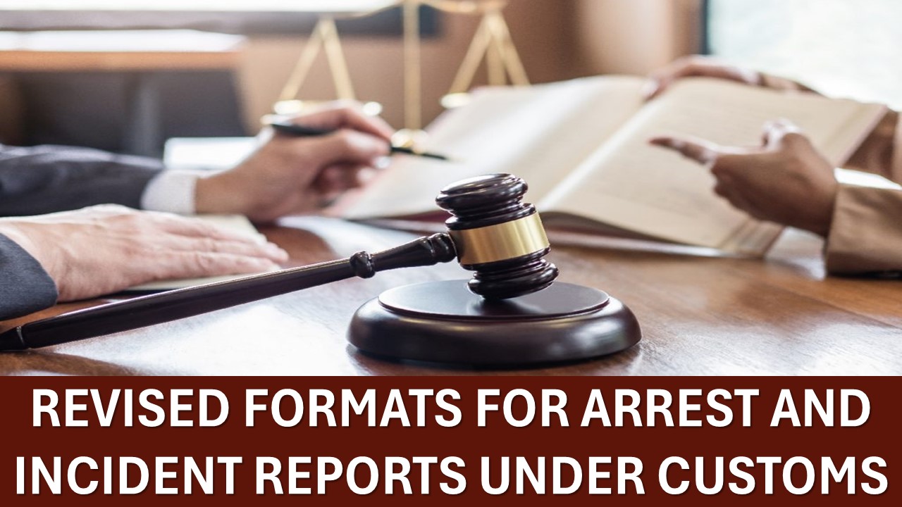 Revised Formats for Arrest and Incident Reports under Customs Issued by CBIC