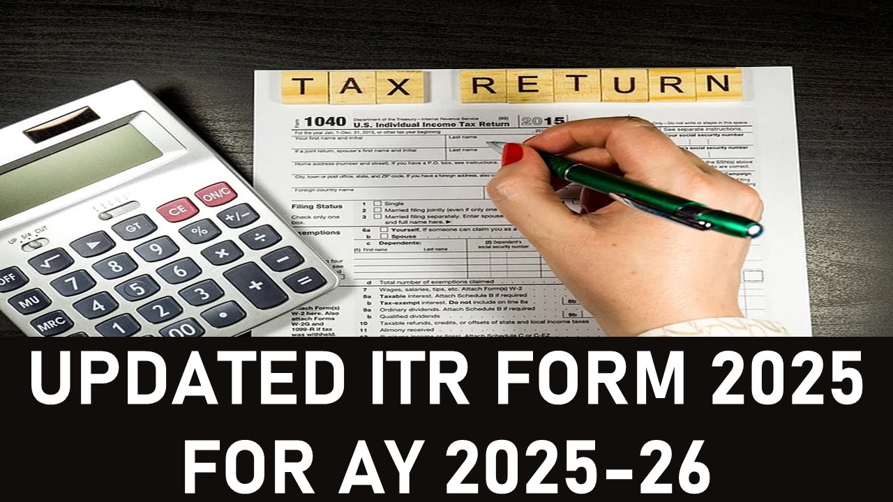 Updated ITR Form 2025: File Returns up to Rs. 50 Lakh Easily