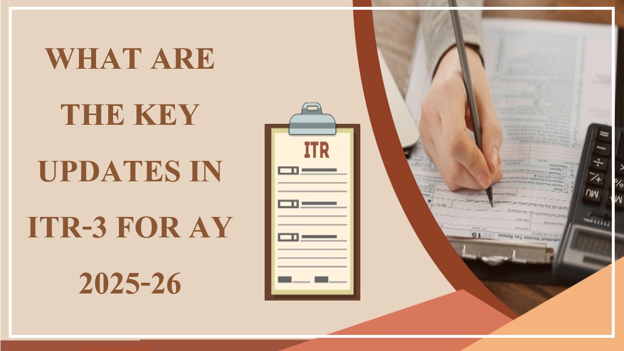 ITR Breaking: CBDT Notifies ITR-Form 3 For AY 2025-26