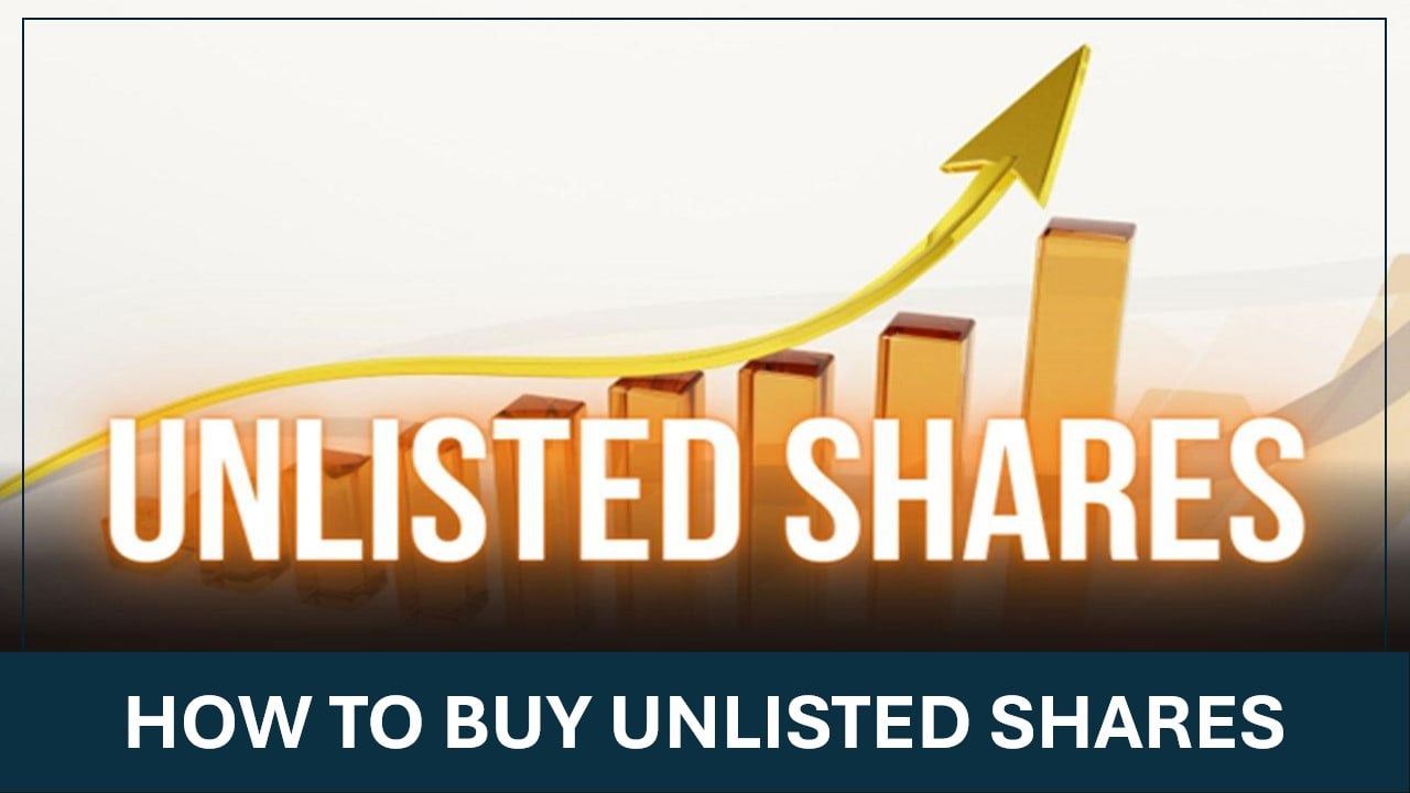 What are Unlisted Shares? Know How to Buy Them