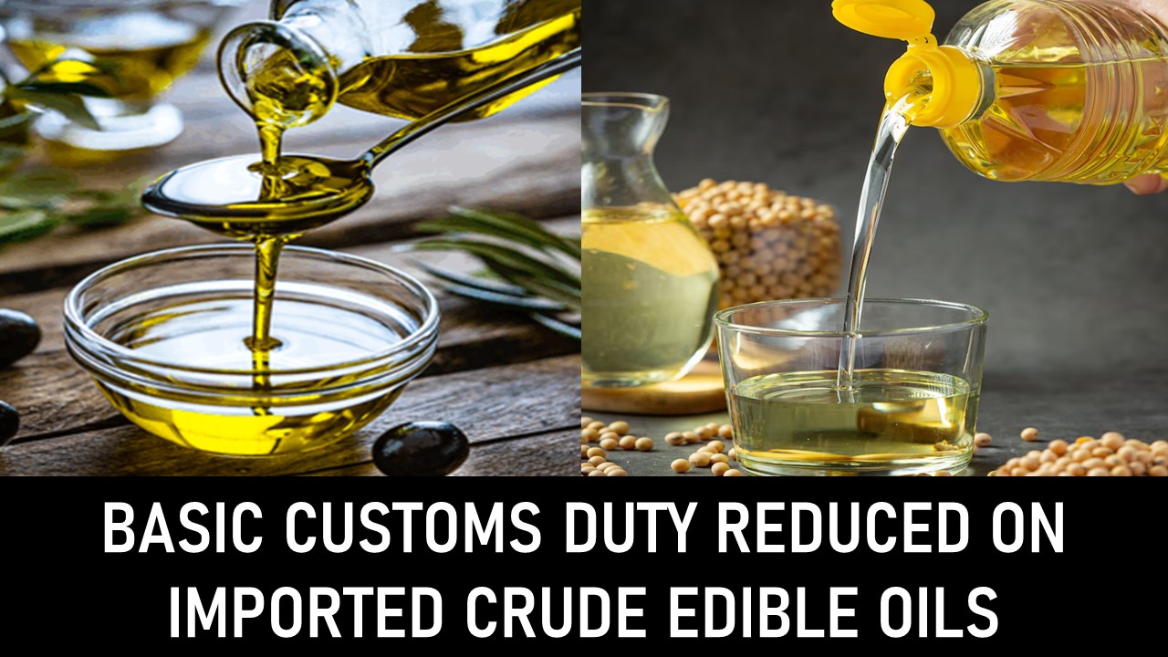 Basic Customs Duty Reduced on Imported Crude Edible Oils From 20% to 10%