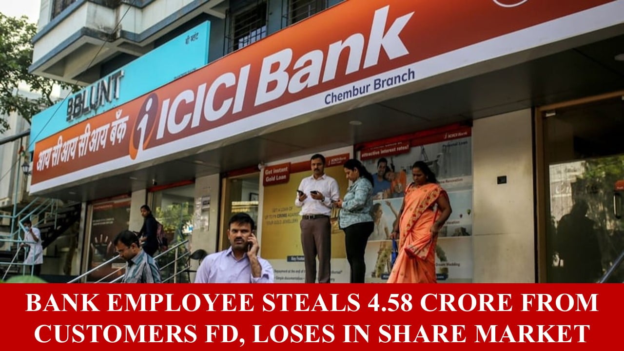 Bank employee steals 4.58 Cr from Fixed deposit of customers, loses all in stock market