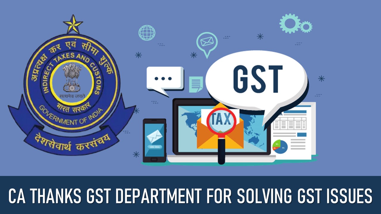 Facing GST Registration Issues? See How CGST helping Taxpayers for GST Registration after Viral post of CA; later CA Thanked FM