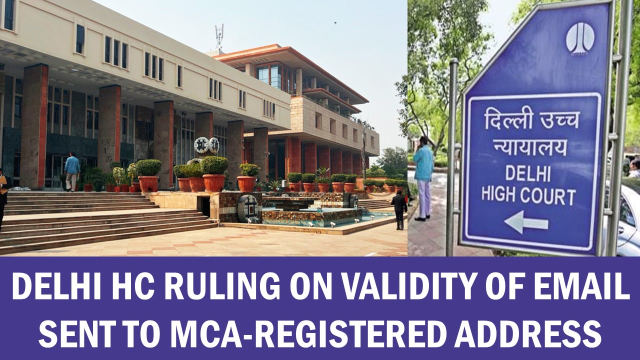 Delhi High Court Upholds Validity of Assessment Order Sent to ROC-Registered Email
