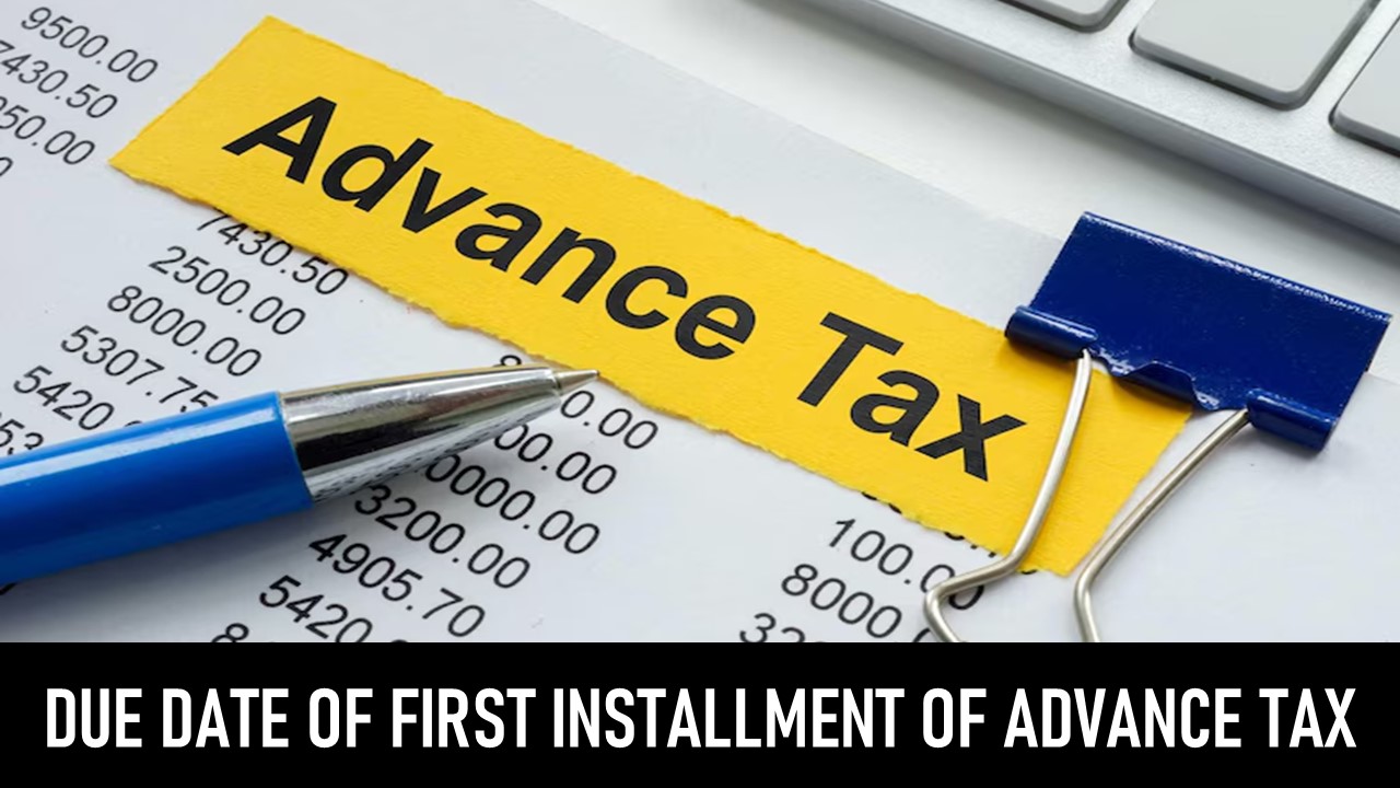 Income Tax Alert: Pay First Advance Tax Installment of FY 25-26 by Due Date To Avoid Penalty
