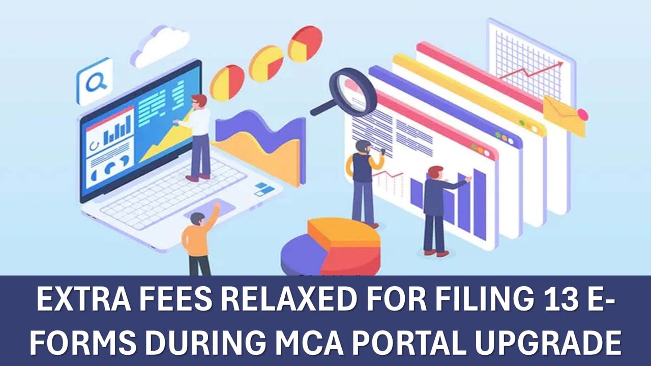 MCA Breaking: No Additional Fees for 13 e-Forms Amid V3 Upgrade