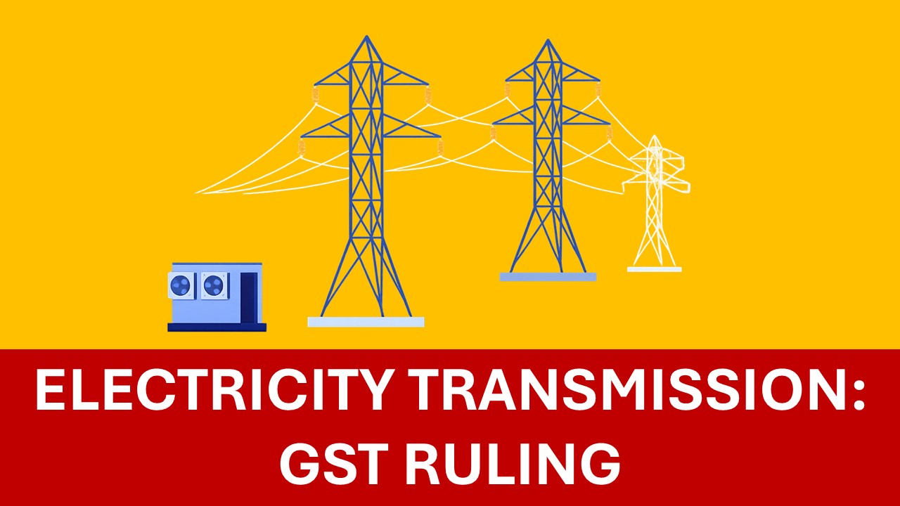 GST on Electricity Transmission? AAR’s Ruling Will Surprise You