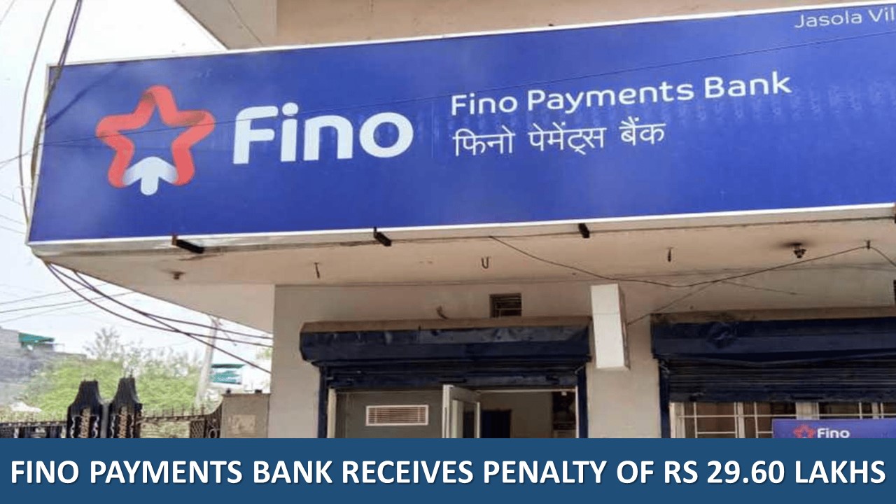 Fino Payments Bank Hit With Penalty Worth Rs 29.60 Lakhs