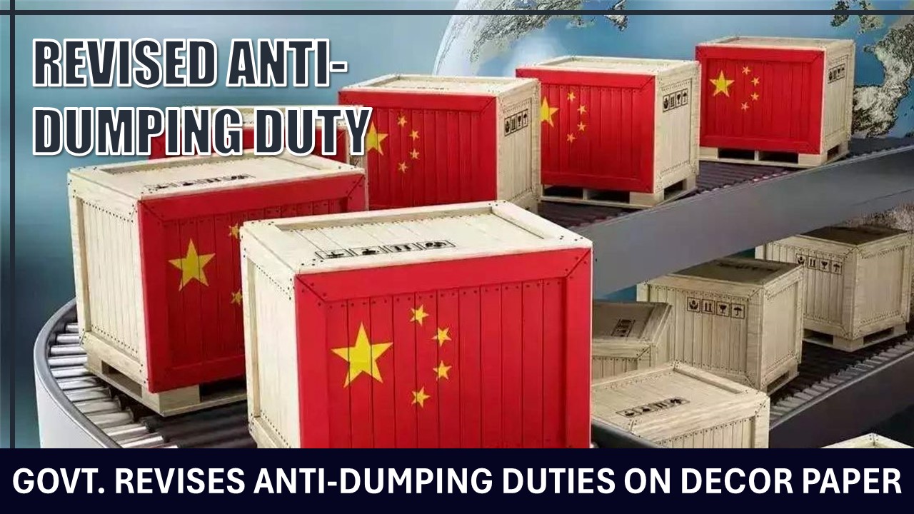 India Revises Duties to Curb Chinese Decor Paper Dumping