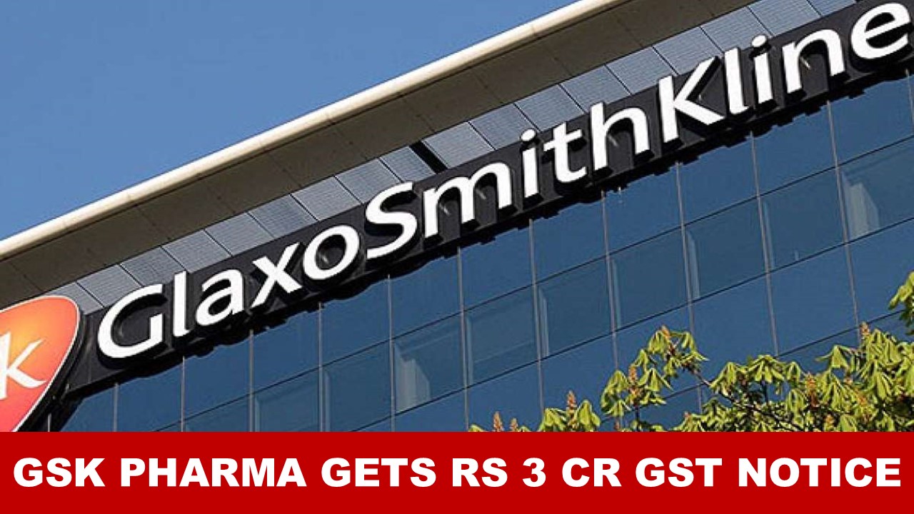 GSK Pharma Hit with Rs. 3 Crore GST Shock