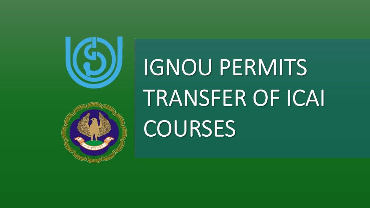 IGNOU Notification Permits Credit Transfer for ICAI Courses: A Good News for CA Aspirants