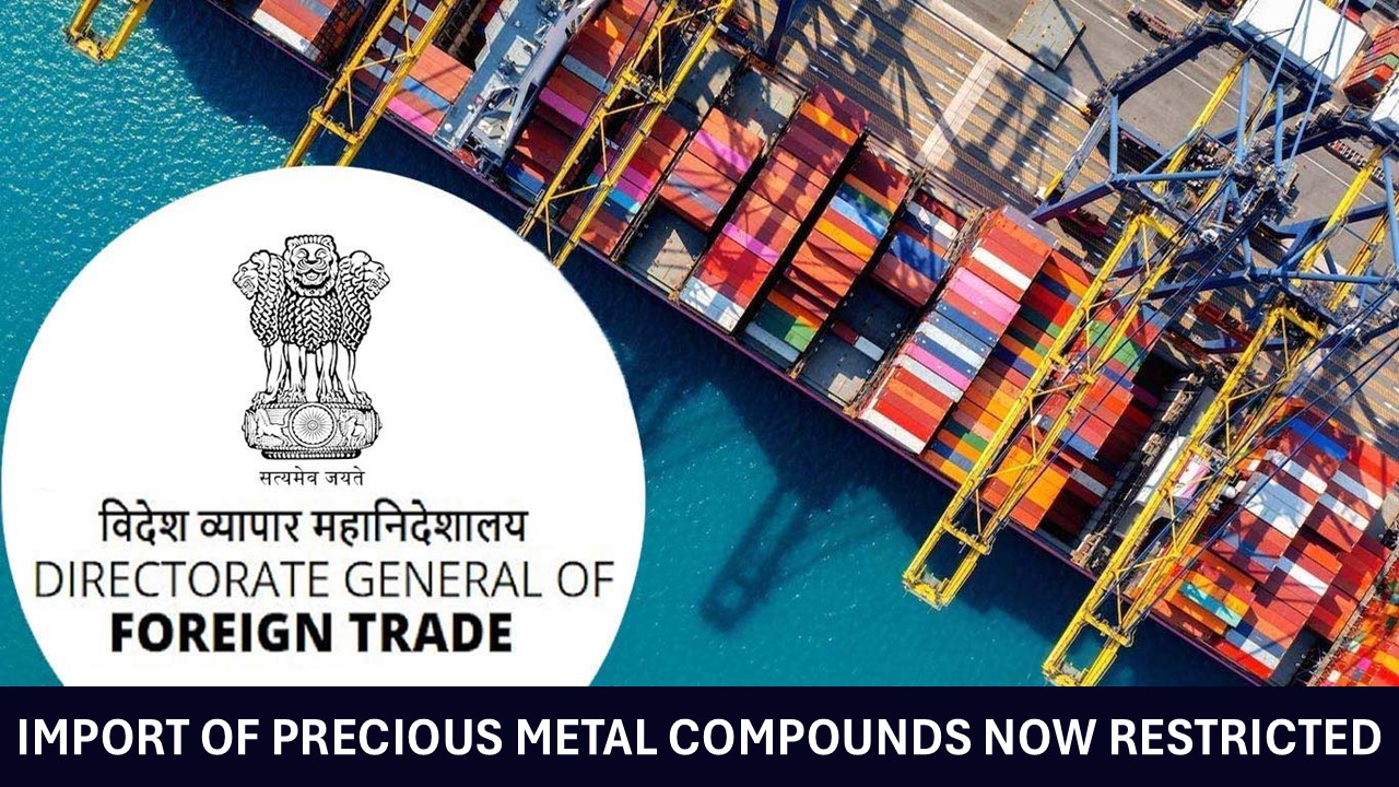 Govt Restricts Import of Precious Metal Compounds