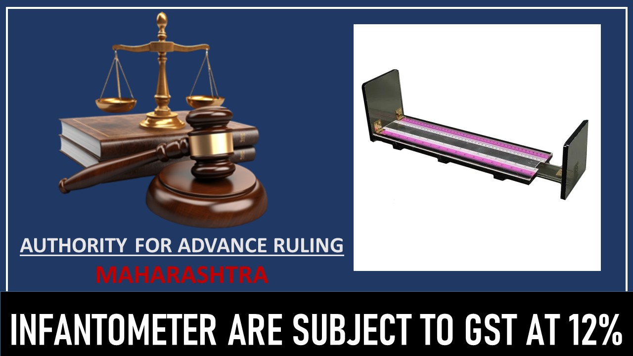GST Rate of 12% on 'Infantometer' a Diagnostic Medical Equipment: AAR