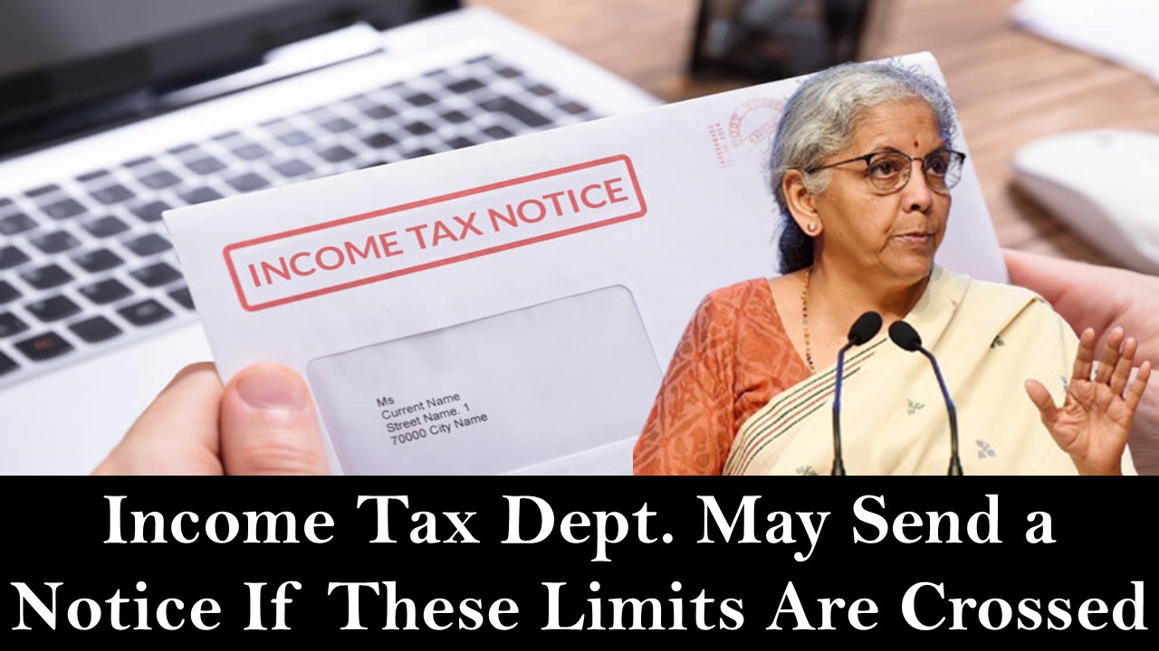 Income Tax Red Flags: You May get Notice If These Limits Are Crossed