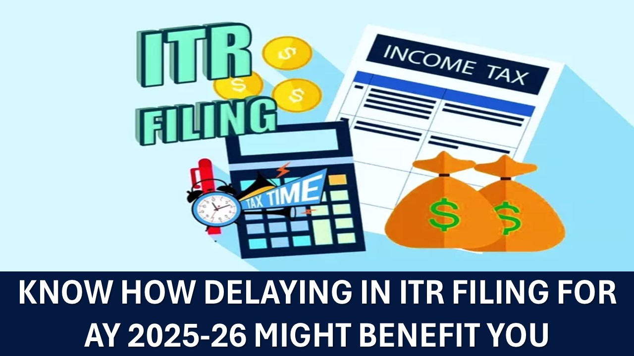 ITR Utilities Out for AY 2025–26, But It's Better not to file now; Know Reasons