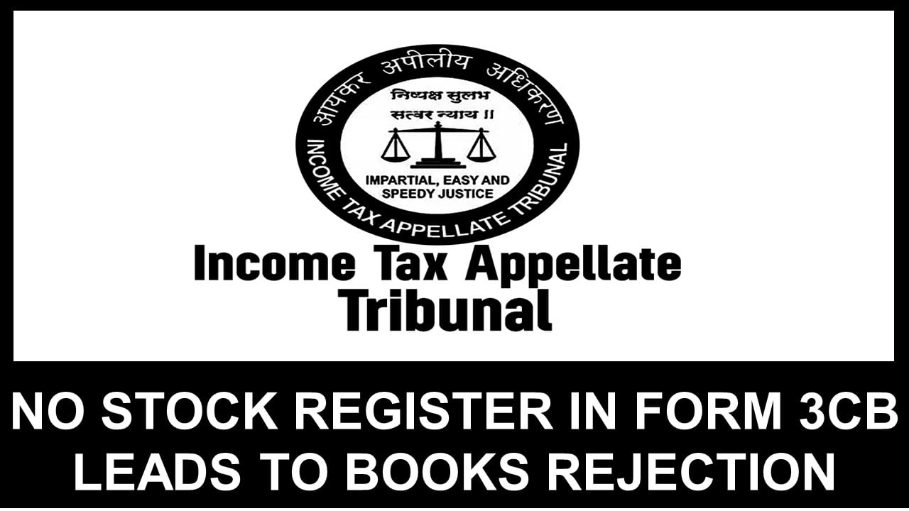 Absence of Stock Register As Per Form 3CB can be reason for Rejection of Books?