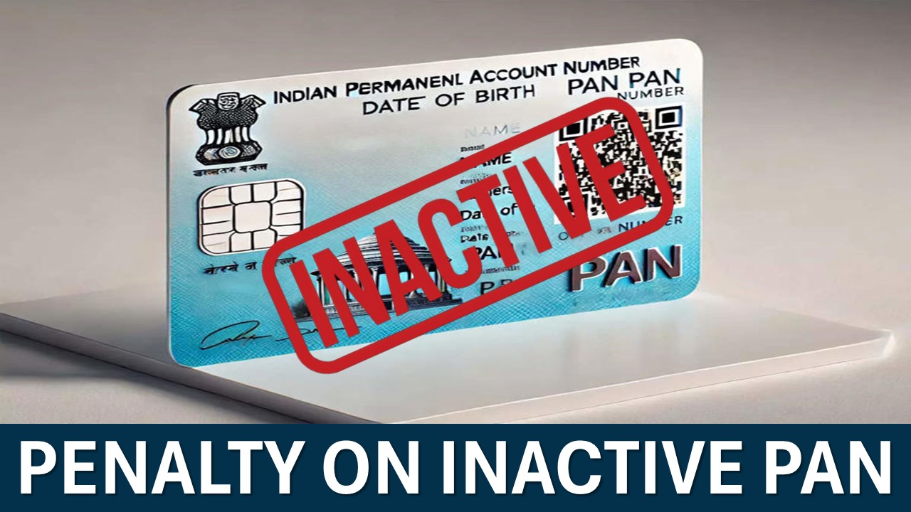 IT Department Targets Inactive PANs, Imposes Rs. 10,000 Penalty Per Transaction