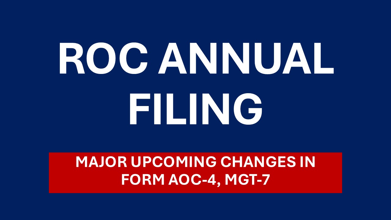 ROC Annual Filing: Know the Major Changes in Form AOC-4, MGT-7