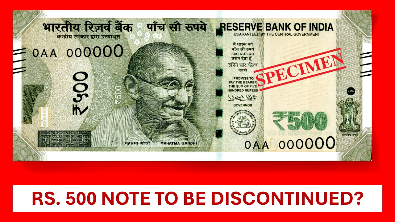 Rs. 500 note to be discontinued? Know More
