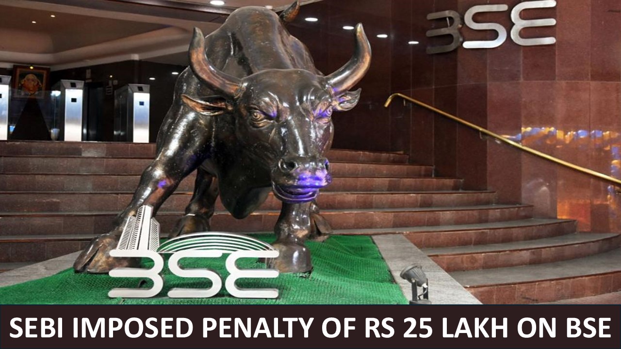 BSE Fined Rs. 25 Lakh by SEBI Over Compliance Lapses