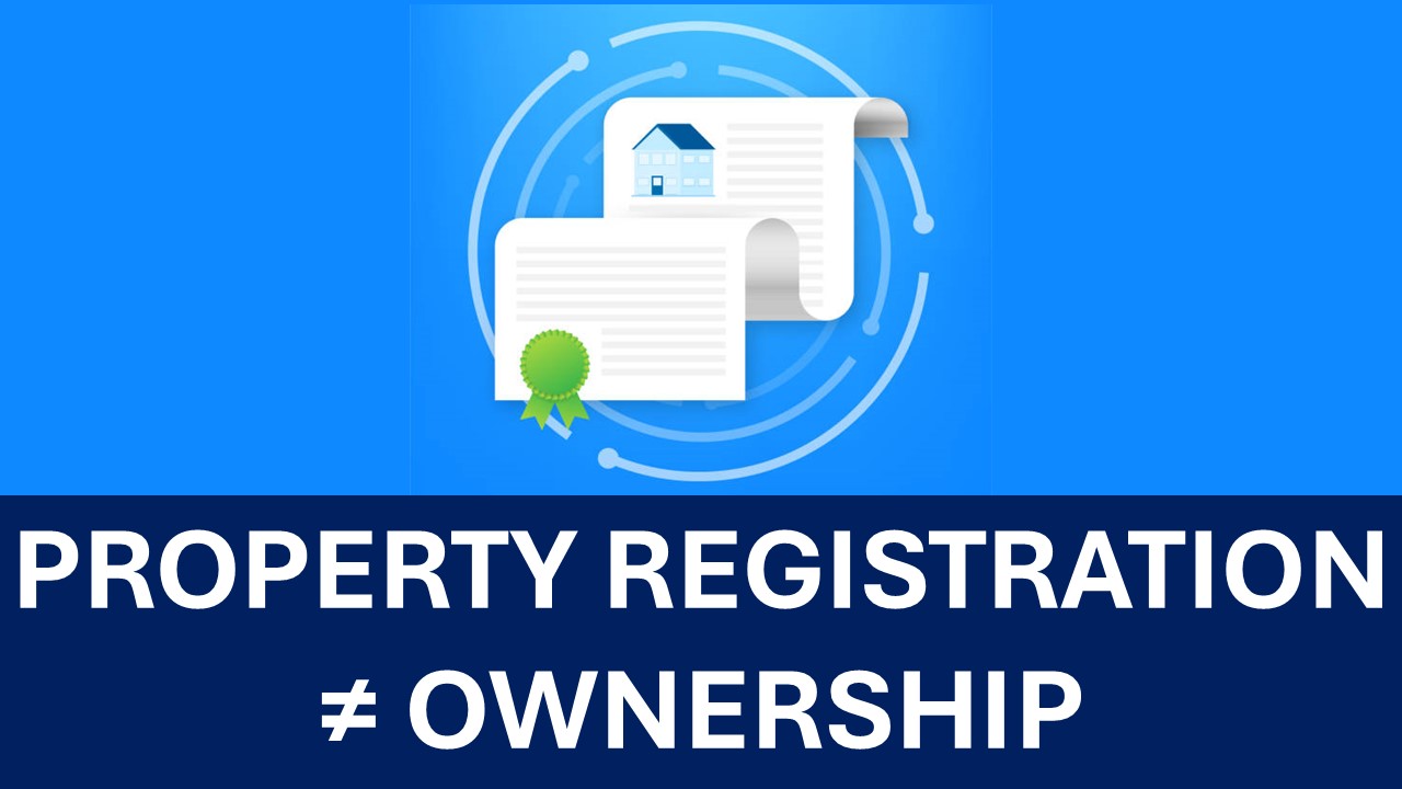 Property Registration does not Guarantee Ownership: Supreme Court in its Landmark Judgement