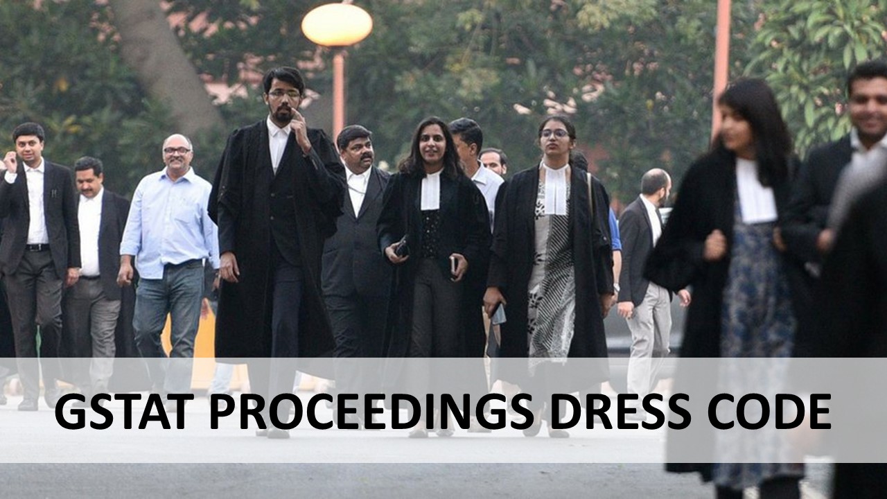 GSTAT Issues Dress Code Mandate: No Casuals in Tribunal Hearings