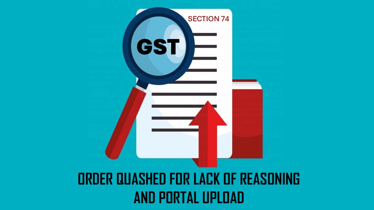 HC Quashes Appellate Order u/s 74 for Absence of Detailed Adjudication Order on GST Portal