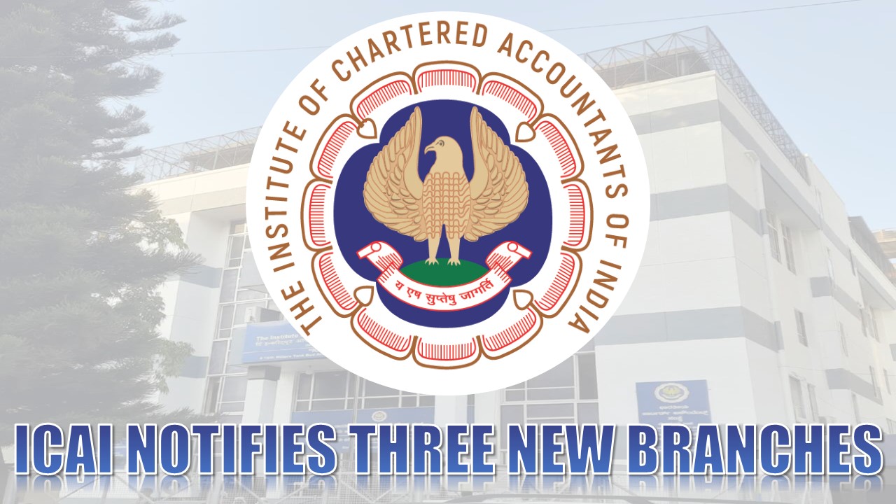 ICAI Notifies Three New Branches in Rajasthan [Read Notification]