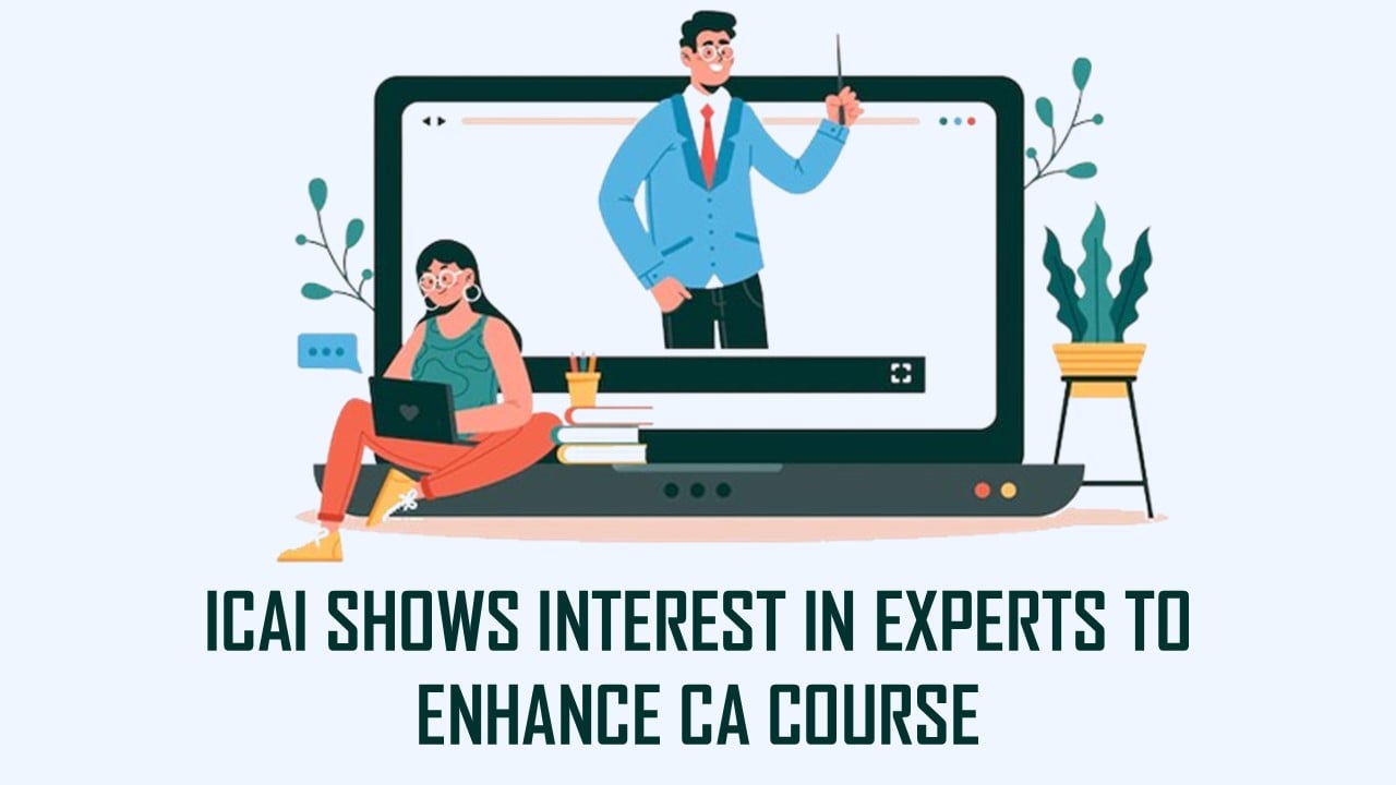 ICAI Invites Expressions of Interest from CAs and Other Professionals to Enhance Its Courses