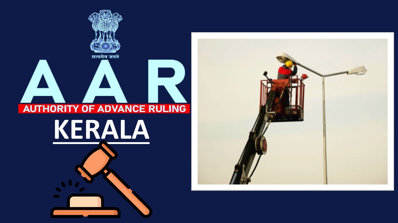 GST Exemption Available to Pure Services of Repairs and Maintenance of Public street lighting to Local Authorities: AAR