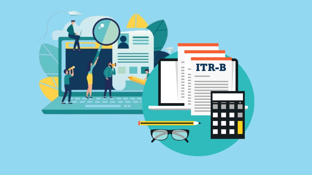 Income Tax 2025: Form ITR-B Now Available Online for Taxpayers Who Received Notices Under Section 158BC