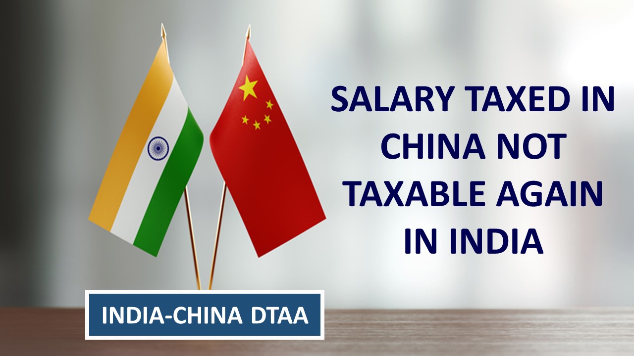 Salary Earned in China by Chinese Tax Resident Not Taxable in India Merely Due to Remittance: ITAT