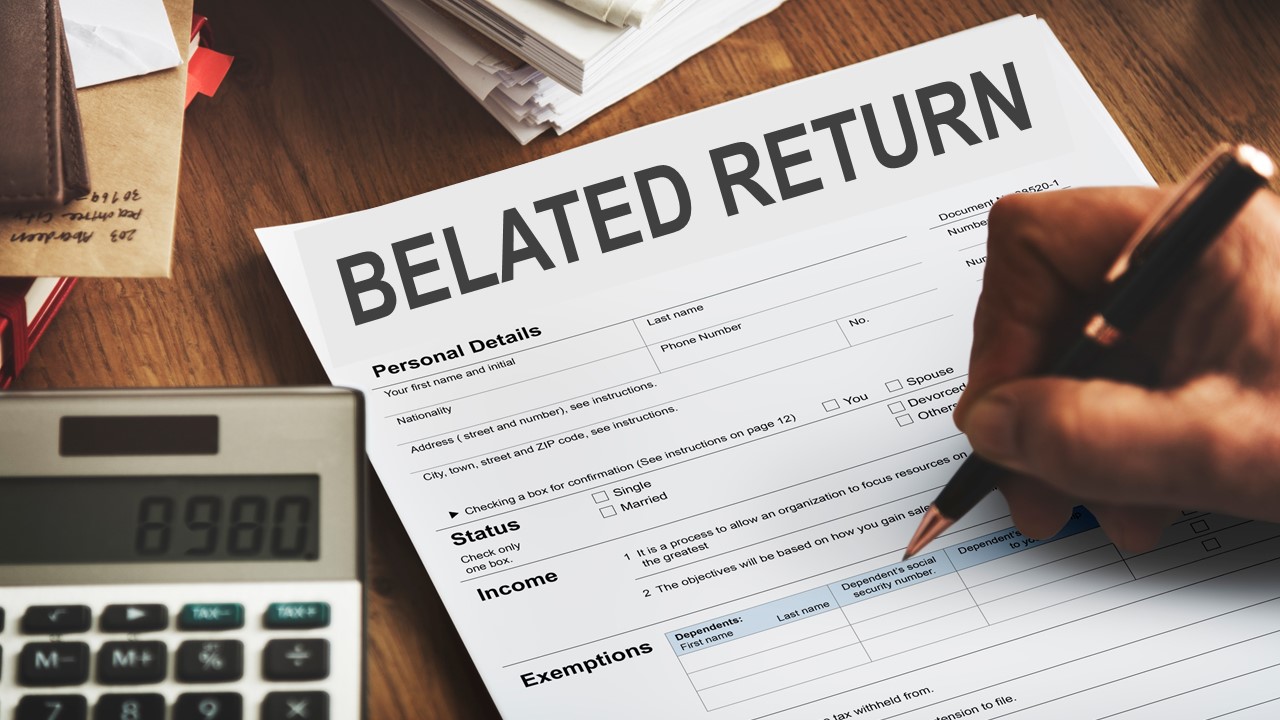 Belated Return: Know Meaning, Due Date, and Limitations