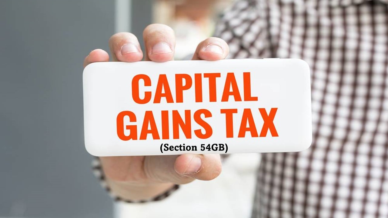 Capital Gains Exemption under Section 54GB: Tax Savings on Sale of Residential Property